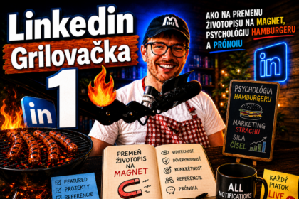 Linkedin Grilovačka 1 – premena životopisu na magnet a prónoia efekt