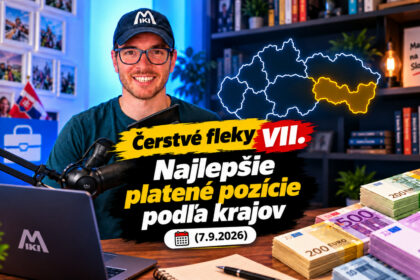 Čerstvé fleky #7 – najlepšie platené voľné pozície podľa krajov, 7.9.2026